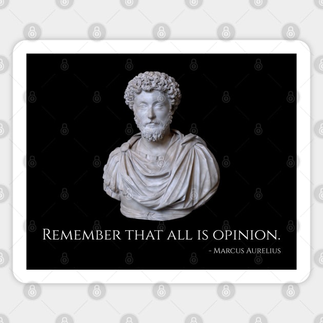 Caesar Marcus Aurelius Quote - Remember That All Is Opinion Sticker by Styr Designs
